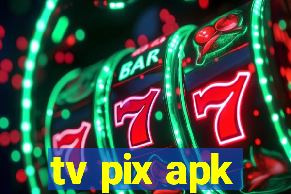 tv pix apk